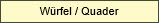 Wrfel, Quader (1.Klasse)